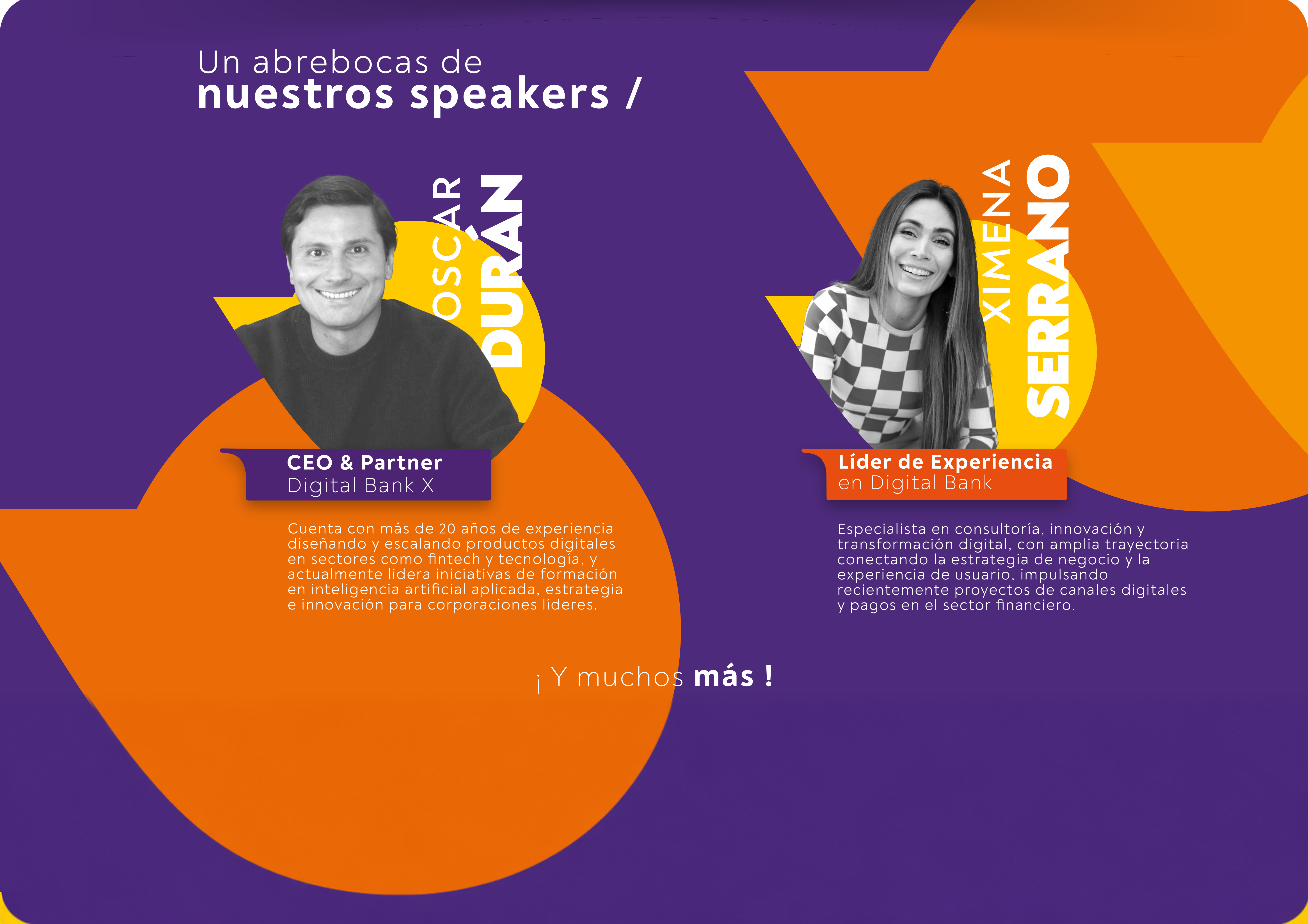 Un abrebocas de nuestros speakers: Oscar Durán, CEO & Partner de Digital Bank X, y Ximena Serrano, Líder de Experiencia en Digital Bank, junto con más invitados.