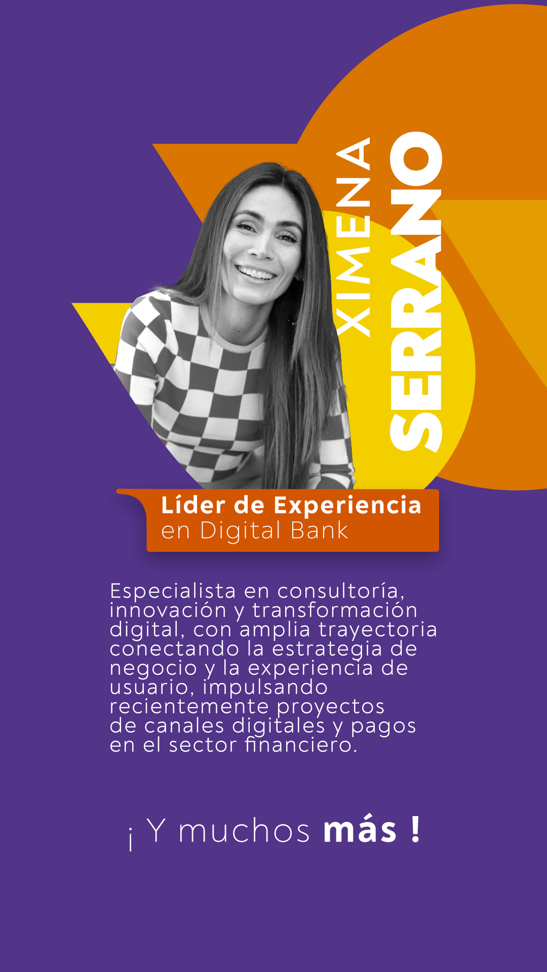 Ximena Serrano, Líder de Experiencia en Digital Bank, y muchos más speakers.